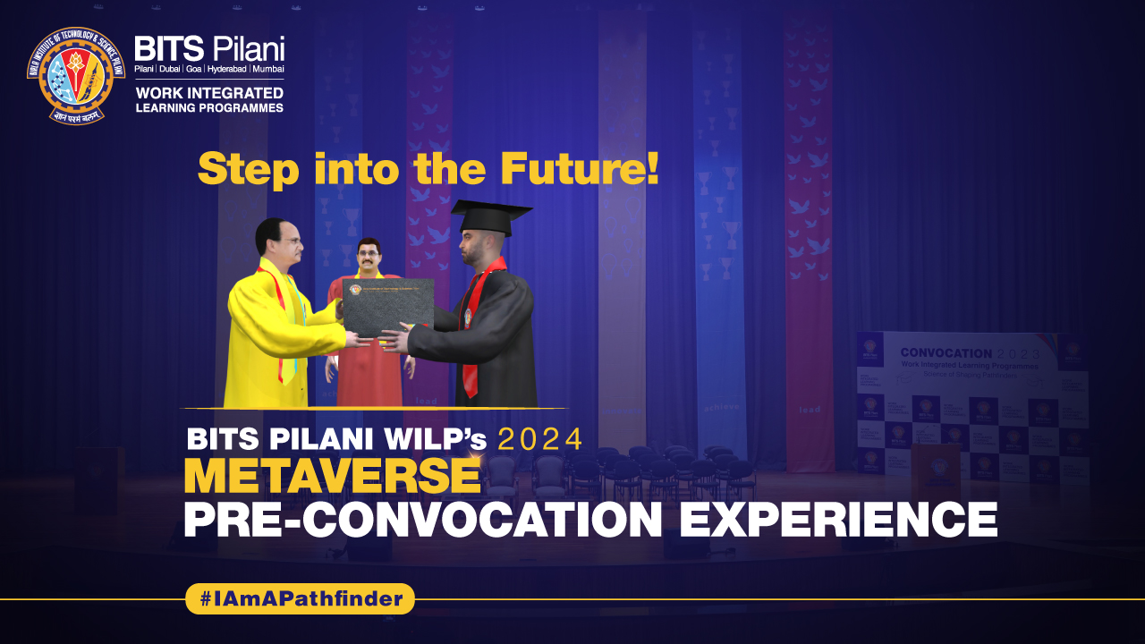 Step into the Future: BITS Pilani WILP's 2024 Metaverse Pre-Convocation Experience